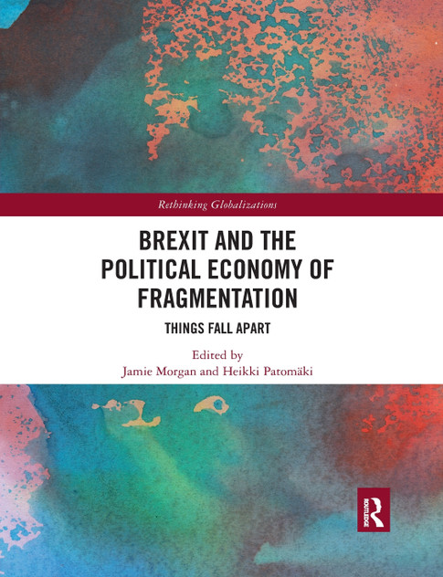 Brexit and the Political Economy of Fragmentation Brexit and the Political Economy of Fragmentation