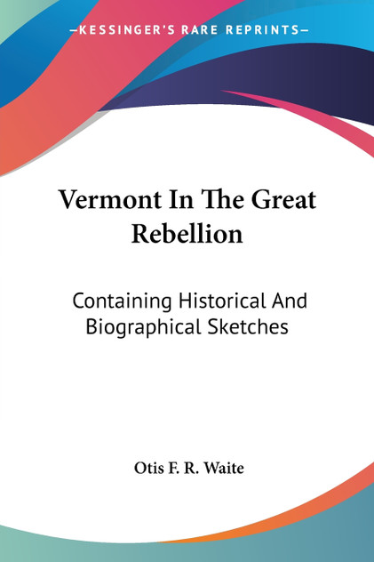 Vermont In The Great Rebellion Vermont In The Great Rebellion