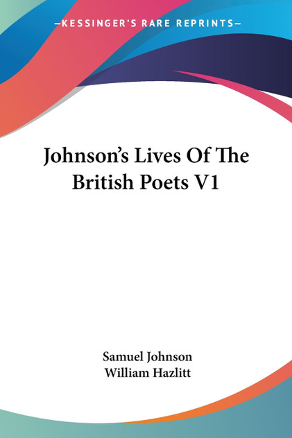 Johnson's Lives Of The British Poets V1 Johnson's Lives Of The British Poets V1
