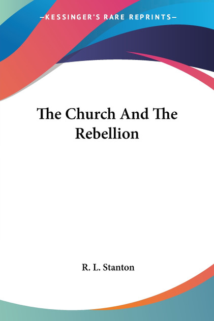 The Church And The Rebellion The Church And The Rebellion