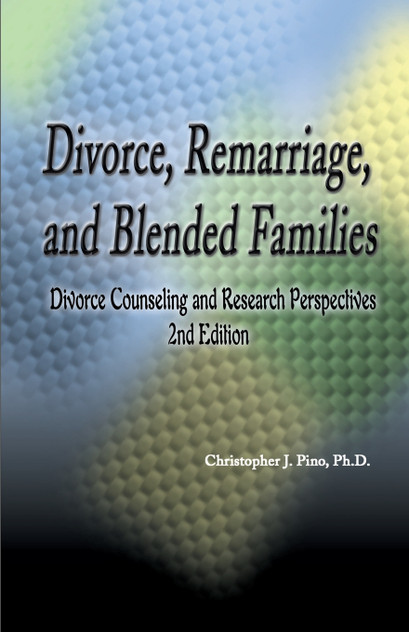 Divorce, Remarriage and Blended Families Divorce, Remarriage and Blended Families