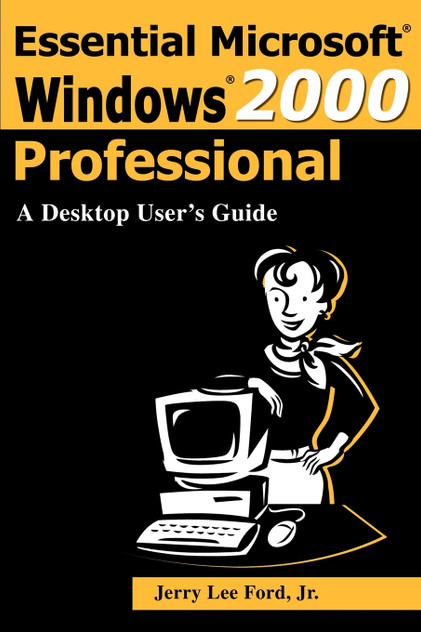 Essential Microsoft Windows 2000 Professional Essential Microsoft Windows 2000 Professional