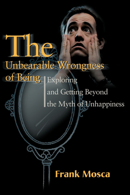 The Unbearable Wrongness of Being The Unbearable Wrongness of Being