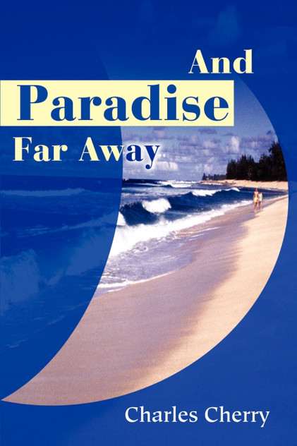 And Paradise Far Away And Paradise Far Away