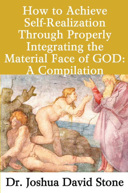 How to Achieve Self-Realization Through Properly Integrating the Material Face of God