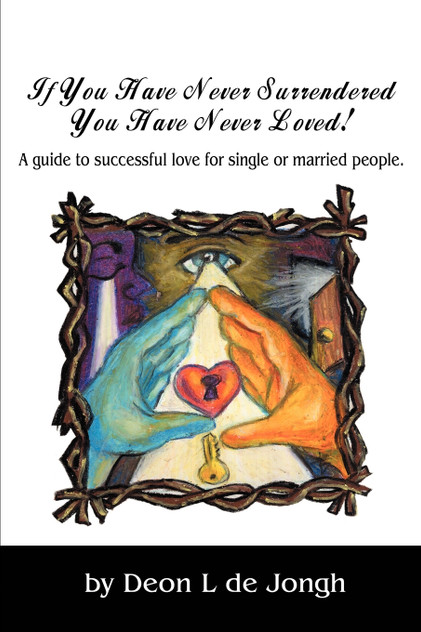 If You Have Never Surrendered You Have Never Loved! If You Have Never Surrendered You Have Never Loved!