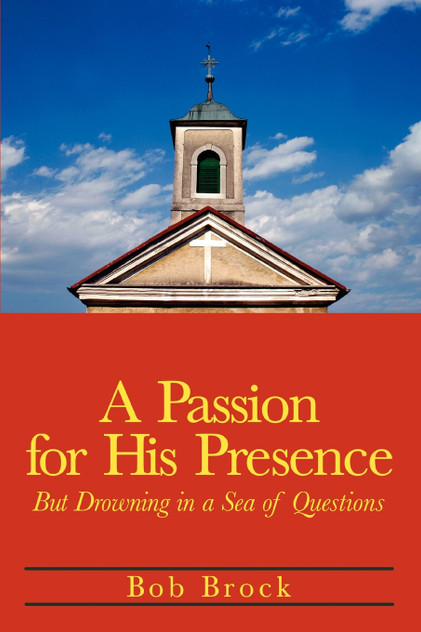 A Passion for His Presence A Passion for His Presence