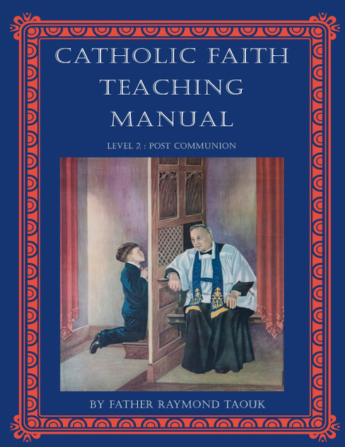 Catholic Faith Teaching Manual - Level 2 Catholic Faith Teaching Manual - Level 2