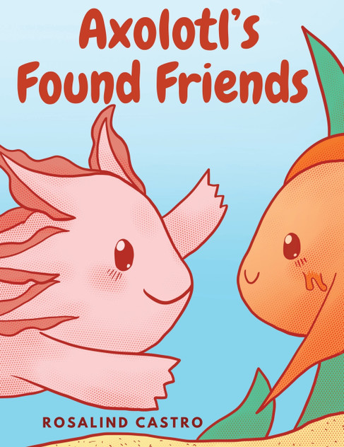 Axolotl's Found Friends Axolotl's Found Friends