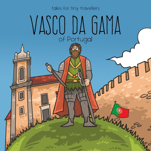 Vasco da Gama of Portugal Vasco da Gama of Portugal