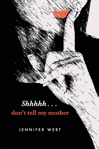Shhhhh, Don't Tell My Mother