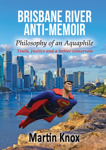 Brisbane River Anti-Memoir Brisbane River Anti-Memoir