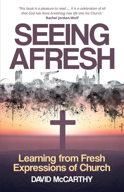 Seeing Afresh Seeing Afresh