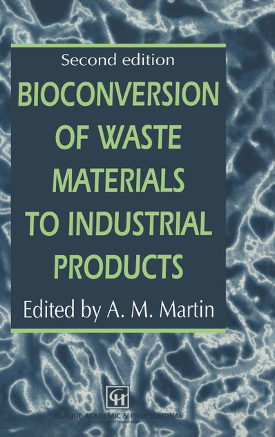 Bioconversion of Waste Materials to Industrial Products Bioconversion of Waste Materials to Industrial Products