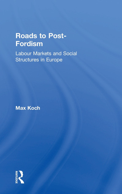 Roads to Post-Fordism Roads to Post-Fordism