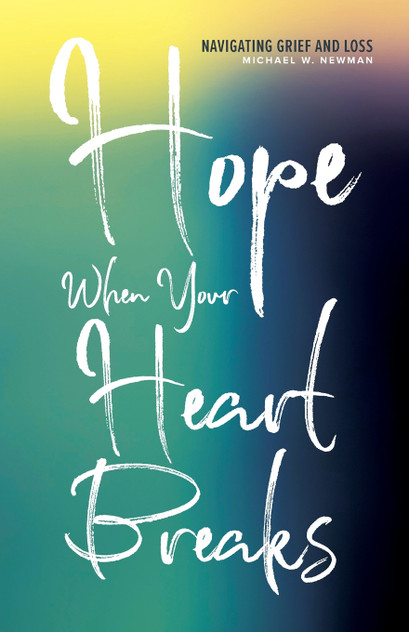 Hope When Your Heart Breaks Hope When Your Heart Breaks