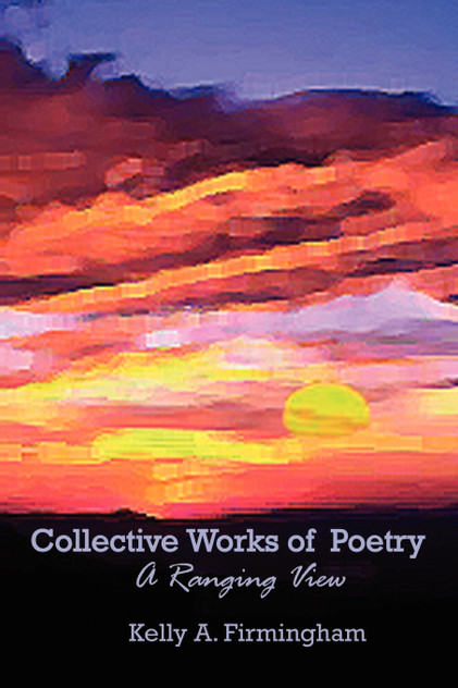 Collective Works of Poetry Collective Works of Poetry