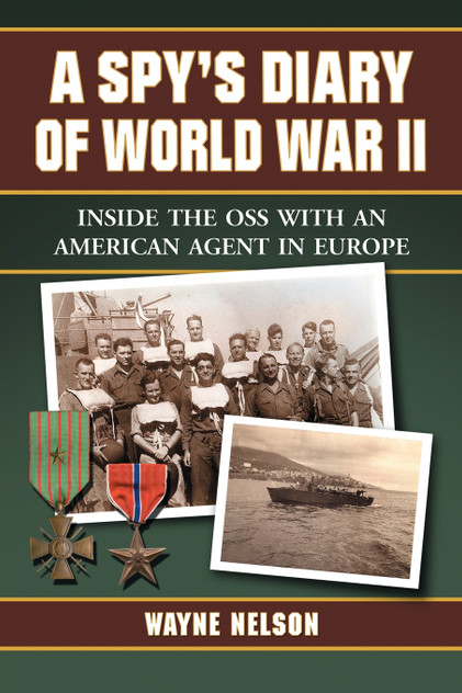 A Spy's Diary of World War II A Spy's Diary of World War II