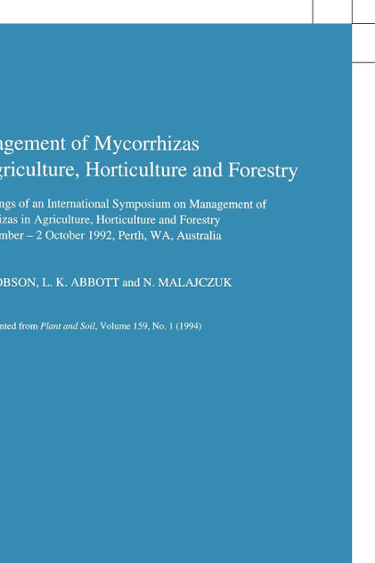 Management of Mycorrhizas in Agriculture, Horticulture and Forestry Management of Mycorrhizas in Agriculture, Horticulture and Forestry