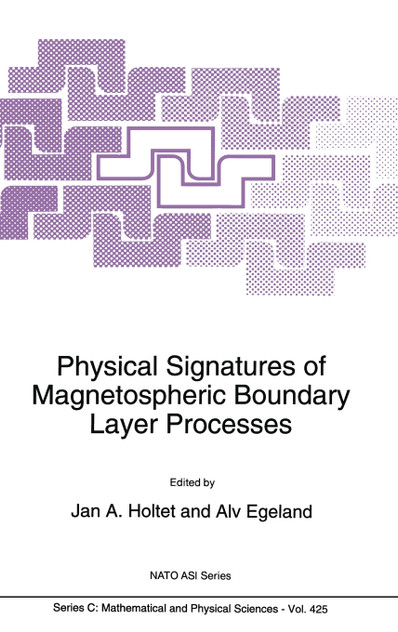 Physical Signatures of Magnetospheric Boundary Layer Processes Physical Signatures of Magnetospheric Boundary Layer Processes