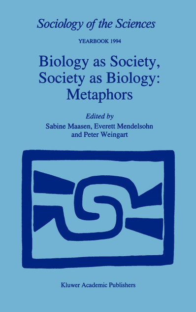 Biology as Society, Society as Biology Biology as Society, Society as Biology