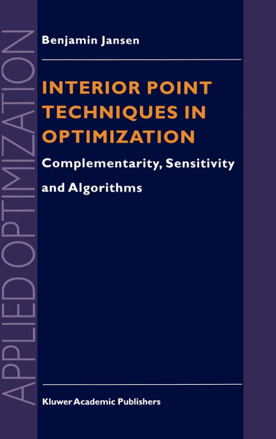 Interior Point Techniques in Optimization Interior Point Techniques in Optimization