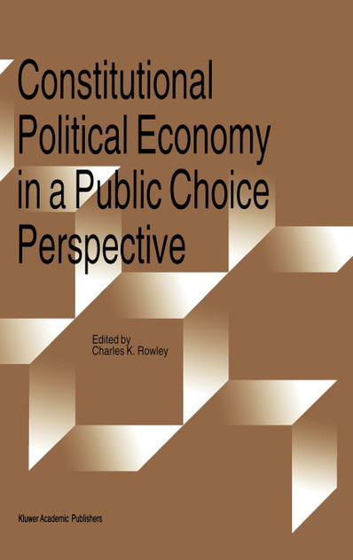 Constitutional Political Economy in a Public Choice Perspective