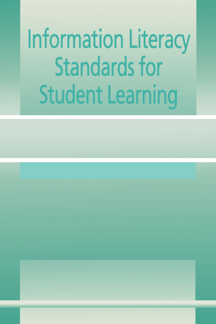 Information Literacy Standards for Student Learning