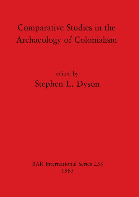 Comparative Studies in the Archaeology of Colonialism Comparative Studies in the Archaeology of Colonialism