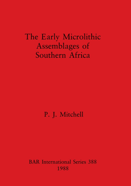 The Early Microlithic Assemblages of Southern Africa The Early Microlithic Assemblages of Southern Africa