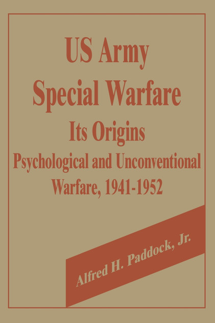 U.S. Army Special Warfare, Its Origins U.S. Army Special Warfare, Its Origins