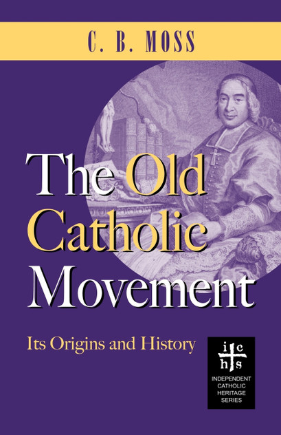 The Old Catholic Movement The Old Catholic Movement