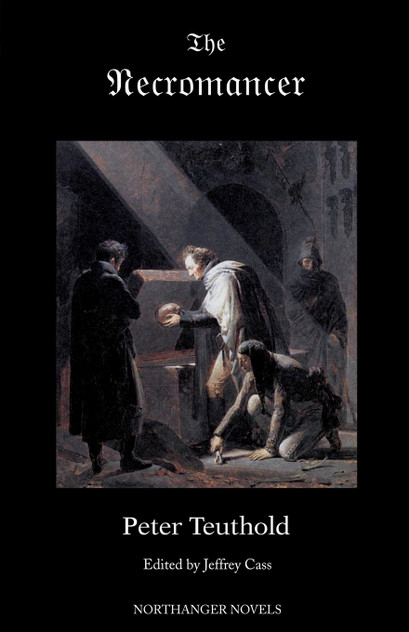 The Necromancer; or, The Tale of the Black Forest (Jane Austen Northanger Abbey Horrid Novels) The Necromancer; or, The Tale of the Black Forest (Jane Austen Northanger Abbey Horrid Novels)