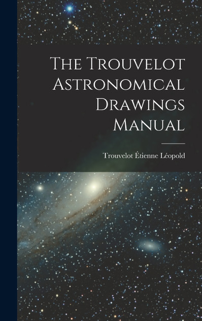 The Trouvelot Astronomical Drawings Manual