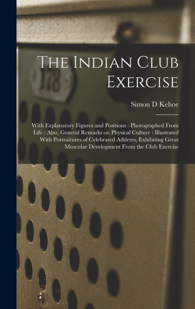 The Indian Club Exercise The Indian Club Exercise
