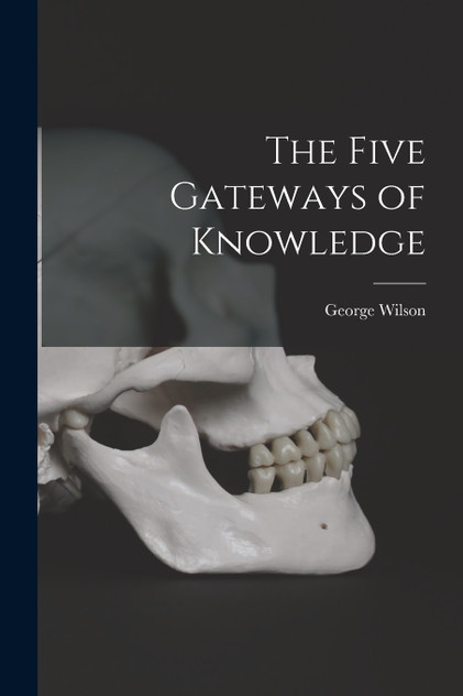 The Five Gateways of Knowledge The Five Gateways of Knowledge