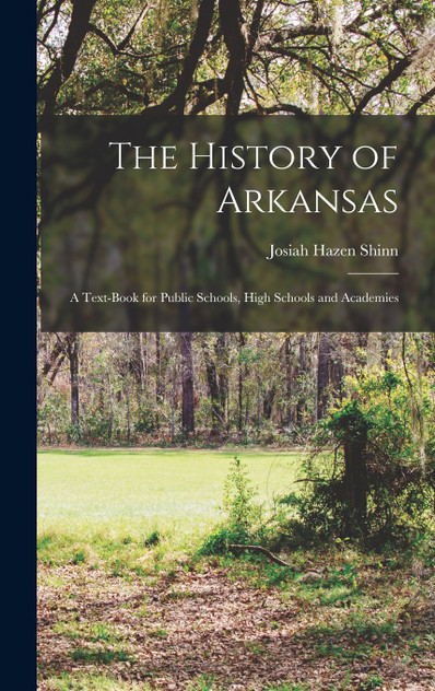 The History of Arkansas The History of Arkansas