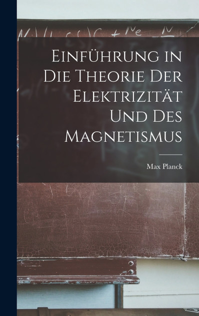 Einführung in Die Theorie Der Elektrizität Und Des Magnetismus Einführung in Die Theorie Der Elektrizität Und Des Magnetismus