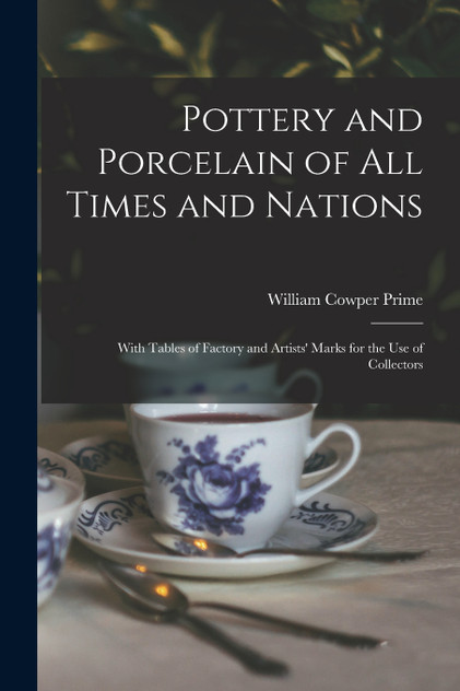 Pottery and Porcelain of All Times and Nations