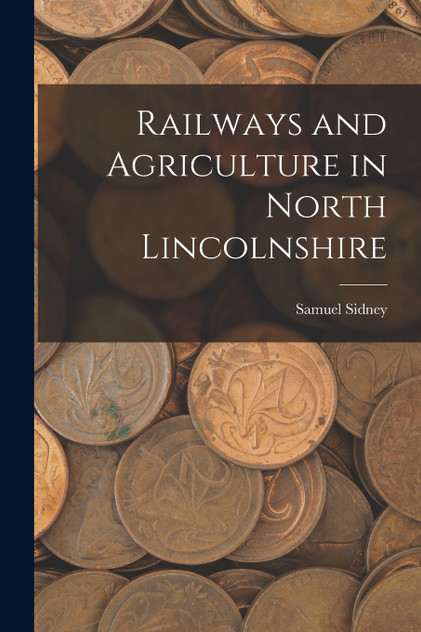 Railways and Agriculture in North Lincolnshire Railways and Agriculture in North Lincolnshire