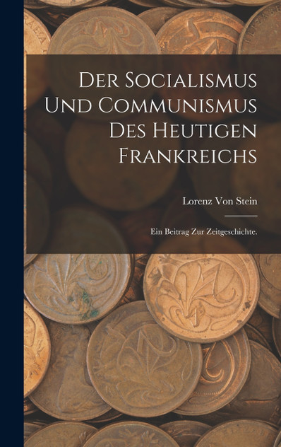 Der Socialismus und Communismus des heutigen Frankreichs Der Socialismus und Communismus des heutigen Frankreichs