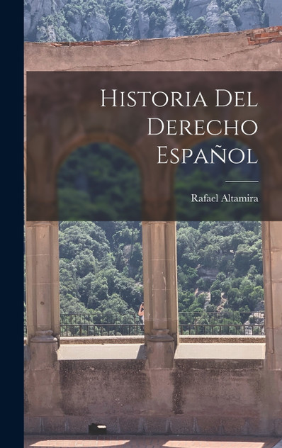 Historia del derecho español Historia del derecho español