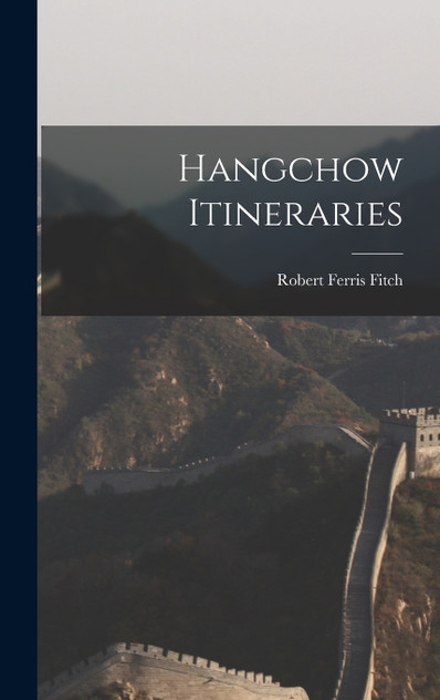Hangchow Itineraries Hangchow Itineraries