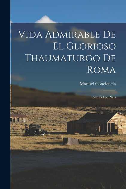 Vida Admirable De El Glorioso Thaumaturgo De Roma Vida Admirable De El Glorioso Thaumaturgo De Roma