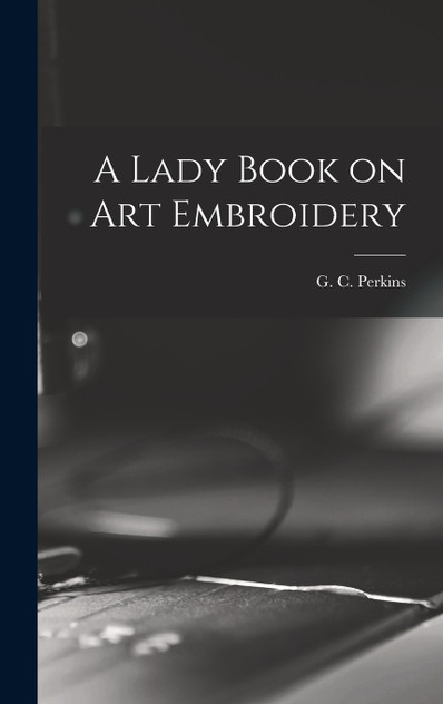 A Lady Book on art Embroidery