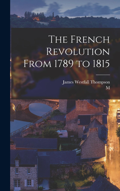 The French Revolution From 1789 to 1815