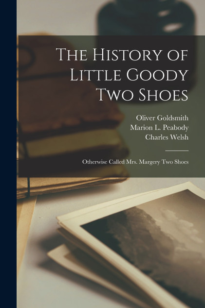 The History of Little Goody Two Shoes The History of Little Goody Two Shoes