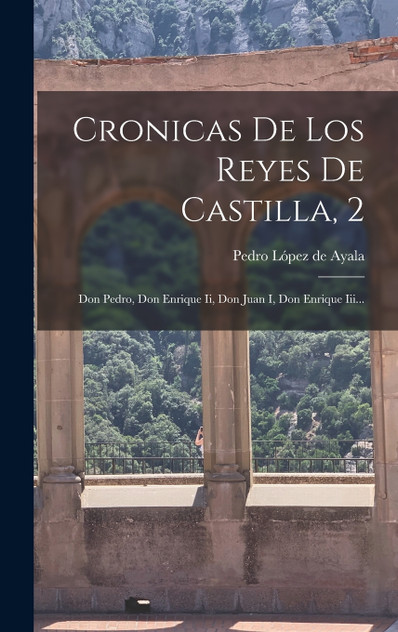 Cronicas De Los Reyes De Castilla, 2 Cronicas De Los Reyes De Castilla, 2