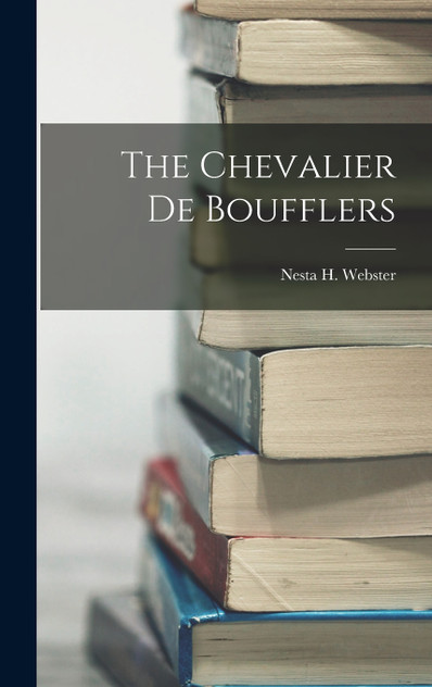 The Chevalier De Boufflers The Chevalier De Boufflers