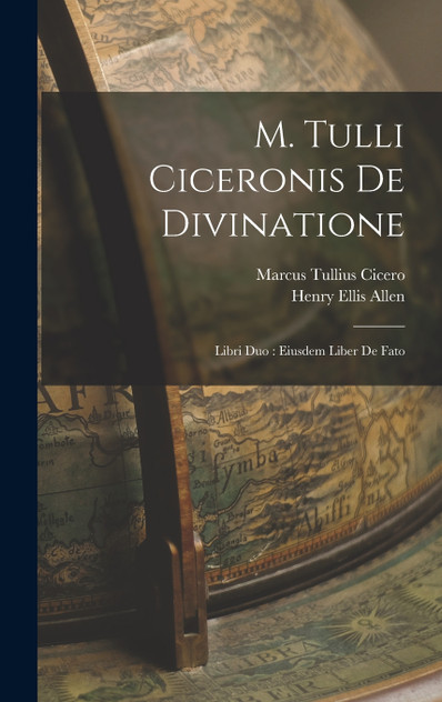 M. Tulli Ciceronis De Divinatione M. Tulli Ciceronis De Divinatione